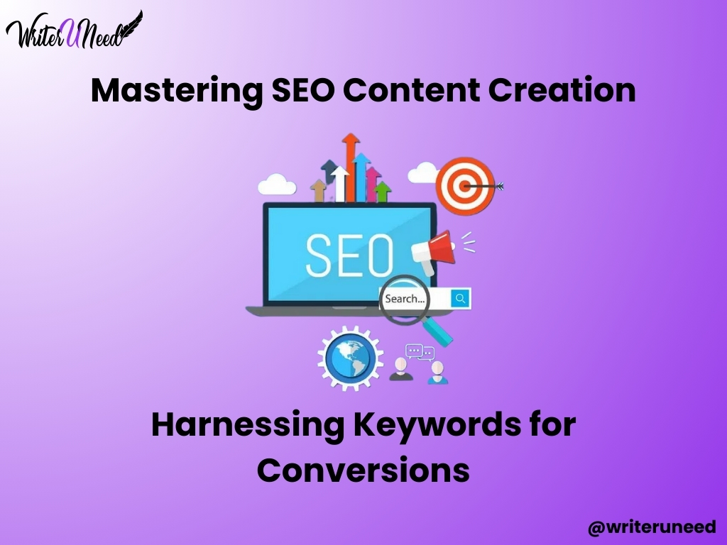 Mastering SEO Content Creation: Harnessing Keywords for Conversions