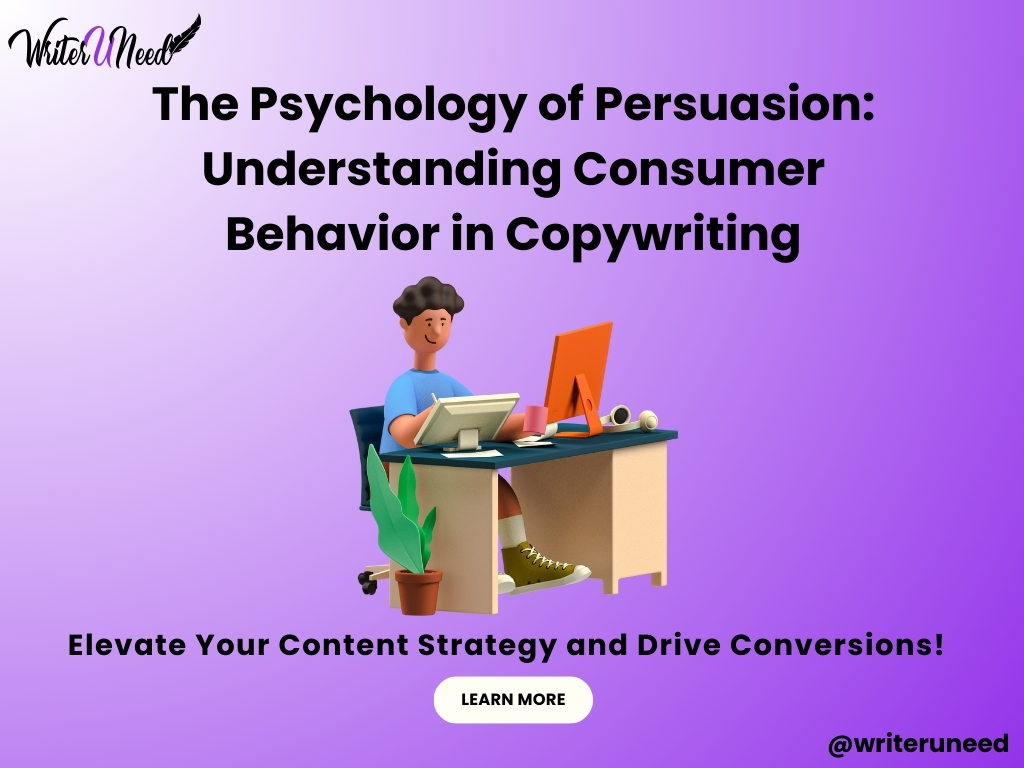 The Psychology of Persuasion: Understanding Consumer Behavior in Copywriting